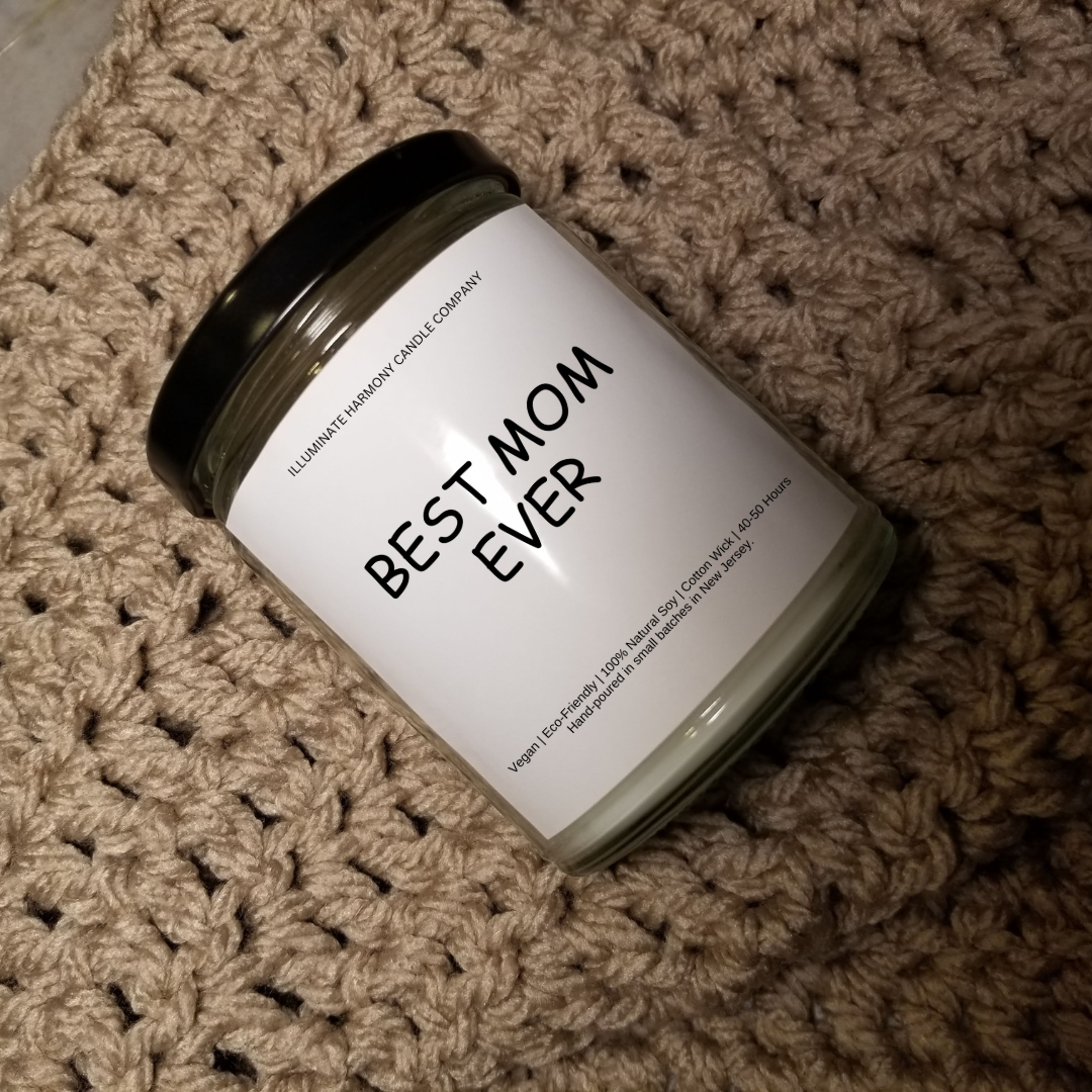 Best Mom Ever Candle Illuminate Harmony Candle Company